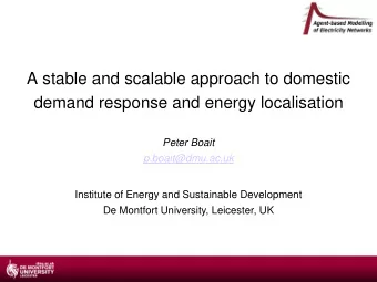 demand response and energy localisation  Peter Boait  p.boait@dmu.ac.uk  Institute of Energy and