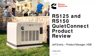 RS125 and  RS150  QuietConnect  Product  Review  Jeff Everly  Product Manager, HSB  12-May-2018