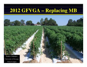 2012 GFVGA  Replacing MB  Stanley Culpepper,  University of Georgia  Tifton Campus  Methyl