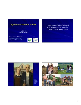 Agricultural Workers at Risk  I have no conflicts of interest  with respect to the material