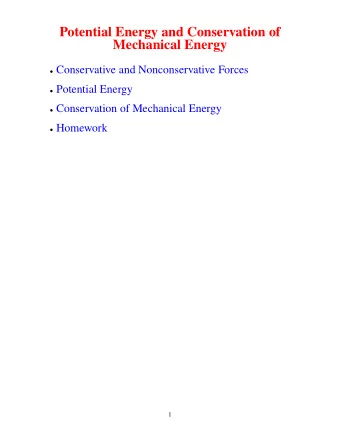Potential Energy and Conservation of  Mechanical Energy  Conservative and Nonconservative Forces
