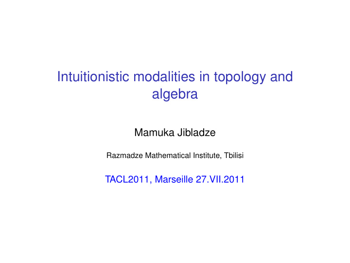 intuitionistic modalities in topology and algebra