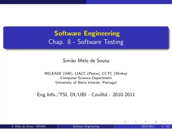 Software Engineering  Chap. 8 - Software Testing  Sim  ao Melo de Sousa  RELEASE (UBI), LIACC