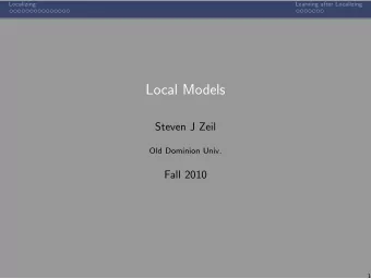 Local Models  Steven J Zeil  Old Dominion Univ.  Fall 2010  1  Localizing  Learning after