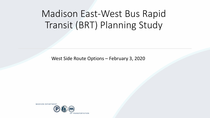 madison east west bus rapid transit brt planning study