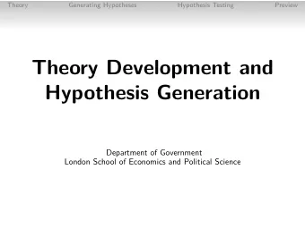 Theory Development and  Hypothesis Generation  Department of Government  London School of Economics
