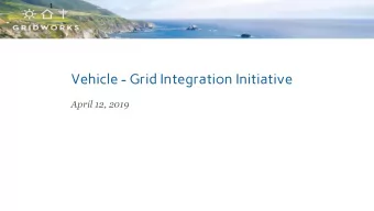 Vehicle - Grid Integration Initiative  April 12, 2019  2  Thank you to our hosts!  3  Agenda  10:00