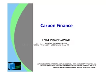 Carbon Finance  ANAT PRAPASAWAD  ADVANCE ENERGY PLUS  Click to edit Master subtitle style  WITH AN