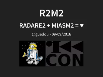 R2M2 RADARE2 + MIASM2 =   @guedou - 09/09/2016  1  @GUEDOU?  French  hobbyist reverser  network