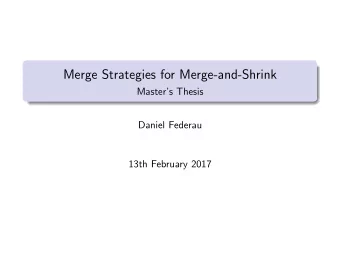 Merge Strategies for Merge-and-Shrink  Masters Thesis  Daniel Federau  13th February 2017