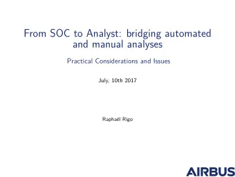 From SOC to Analyst: bridging automated  and manual analyses  Practical Considerations and Issues