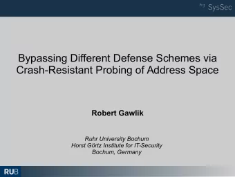 Bypassing Different Defense Schemes via  Crash-Resistant Probing of Address Space  Robert Gawlik