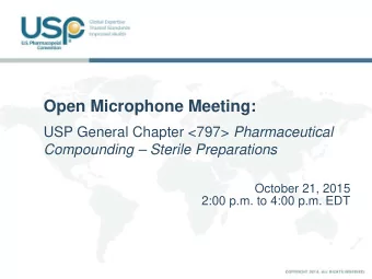 Open Microphone Meeting: USP General Chapter &lt;797&gt; Pharmaceutical  Compounding  Sterile