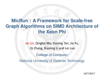 the Xeon Phi  Jie Lin, Qingbo Wu, Yusong Tan, Jie Yu,  Qi Zhang, Xiaoling Li and Lei Luo  College