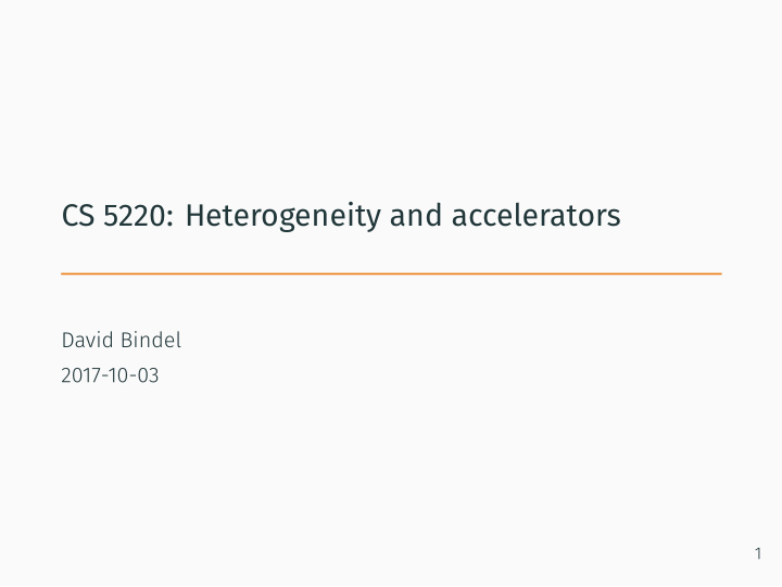 cs 5220 heterogeneity and accelerators