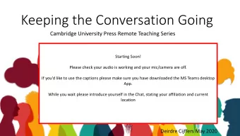 Keeping the Conversation Going  Cambridge University Press Remote Teaching Series  Starting Soon!