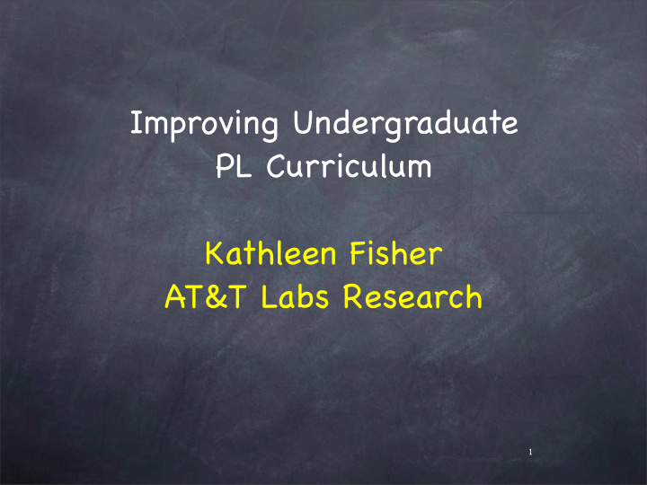 improving undergraduate pl curriculum kathleen fisher at