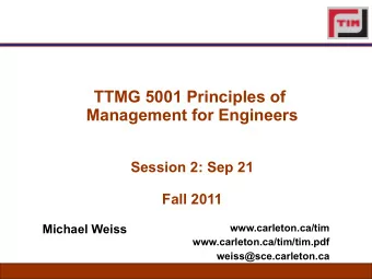 TTMG 5001 Principles of  Management for Engineers  Session 2: Sep 21  Fall 2011  Michael Weiss
