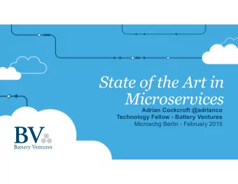 State of the Art in  Microservices  Adrian Cockcroft @adrianco  Technology Fellow - Battery