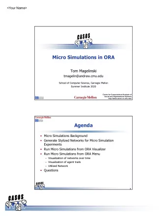 Micro Simulations in ORA  Tom Magelinski  tmagelin@andrew.cmu.edu  School of Computer Science,