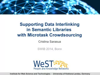 Supporting Data Interlinking  in Semantic Libraries  with Microtask Crowdsourcing  Cristina Sarasua
