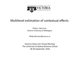 Multilevel estimation of contextual effects  Philip S. Morrison.  Victoria University of Wellington