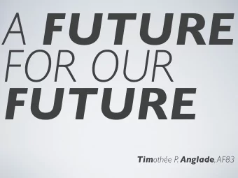 A FUTURE  FOR OUR  FUTURE Tim othe P. Anglade , AF83 WHO ARE WE ?  THE SOCIAL WEB:  (#27)  SMALL