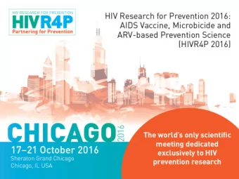 2014 Highlights  2014 HIVR4P Highlights  Presentation of more  than 700 research  studies