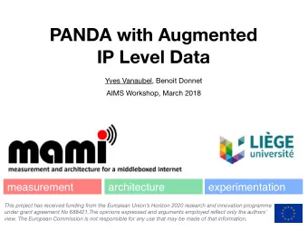 PANDA with Augmented  IP Level Data Yves Vanaubel, Benoit Donnet  AIMS Workshop, March 2018