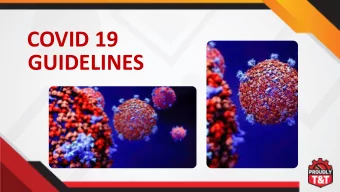 COVID 19  GUIDELINES  CORONAVIRUS, COVID-19  An infectious disease caused by the most recently