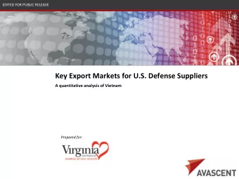Key Export Markets for U.S. Defense Suppliers  A quantitative analysis of Vietnam  Prepared for: