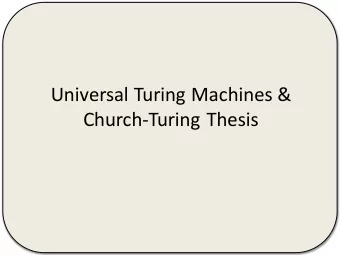 Universal Turing Machines &amp;  Church-Turing Thesis  TM recap  DFA with (infinite) tape.