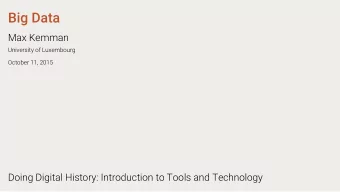 Big Data  Max Kemman  University of Luxembourg  October 11, 2015  Doing Digital History:
