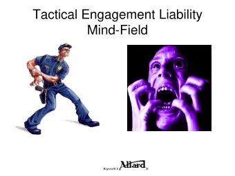 Tactical Engagement Liability  Mind-Field Reginald F  Jr.  Tort  Tort  Wilful  Negligence