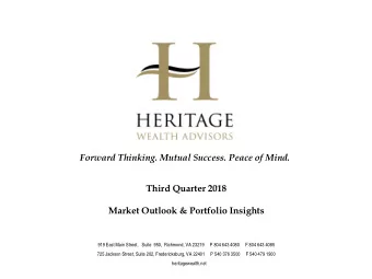 Forward Thinking. Mutual Success. Peace of Mind.  Third Quarter 2018  Market Outlook &amp;