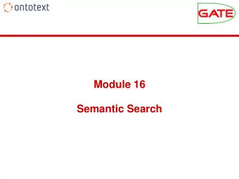 Module 16  Semantic Search  Module 16 schedule  9.45-11.00    xxx    Xxx  Coffee break