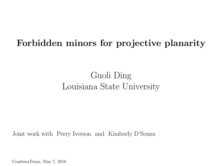 forbidden minors for projective planarity guoli ding