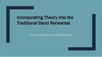 Tra  raditional  ditional Band  and Rehear  ehearsal  al  Roy D. Magnuson, Illinois State