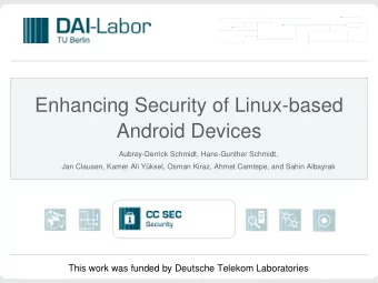 Enhancing Security of Linux-based  Android Devices  Aubrey-Derrick Schmidt, Hans-Gunther Schmidt,