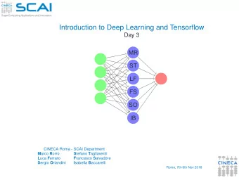 Introduction to Deep Learning and Tensorflow  Day 3  MR  ST  LF  FS  SO  IB  CINECA Roma - SCAI