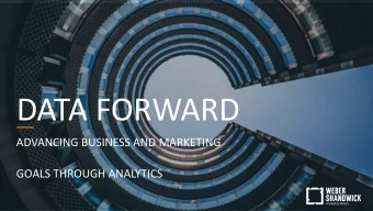 DATA FORWARD  ADVANCING BUSINESS AND MARKETING  GOALS THROUGH ANALYTICS  TOPICS FOR  DISCUSSION