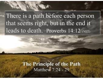 There is a path before each person  that seems right, but in the end it leads to death. Proverbs