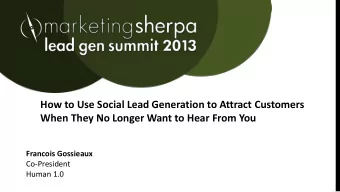 How to Use Social Lead Generation to Attract Customers  When They No Longer Want to Hear From You