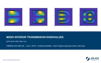 MIXED INTERIOR TRANSMISSION EIGENVALUES  joint work with Jijun Liu CMMSE 2019 (MS 23) | July 2,