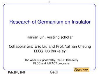 Research of Germanium on Insulator  Haiyan Jin, visiting scholar  Collaborators: Eric Liu and