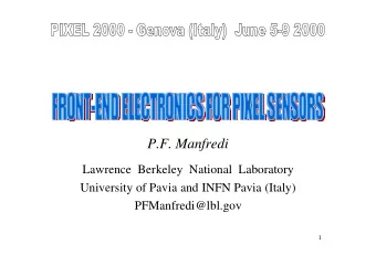 P.F. Manfredi  Lawrence  Berkeley  National  Laboratory  University of Pavia and INFN Pavia (Italy)