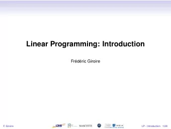 Linear Programming: Introduction  Frdric Giroire  F  . Giroire  LP - Introduction  1/28  Course