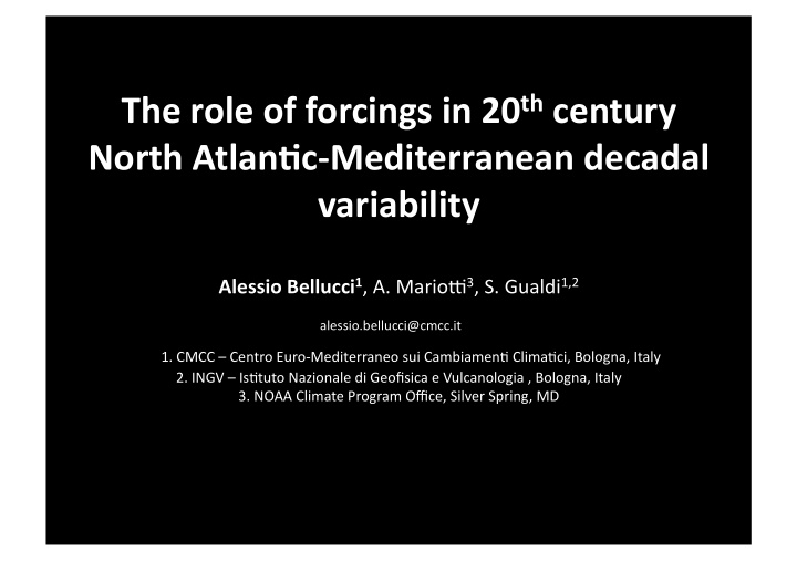 the role of forcings in 20 th century north atlan6c