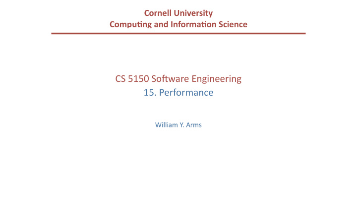 cs 5150 so ware engineering 15 performance