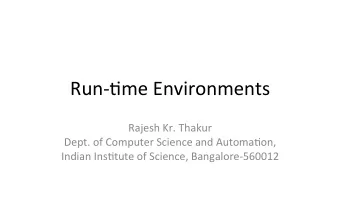 Run-%me  Environments    Rajesh  Kr.  Thakur    Dept.  of  Computer